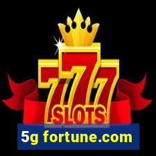 5g fortune.com